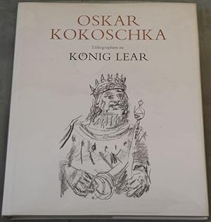 König Lear. Siebzehn Lithographien von Oskar Kokoschka. Deutsche Fassung und Einführung von Hans ...