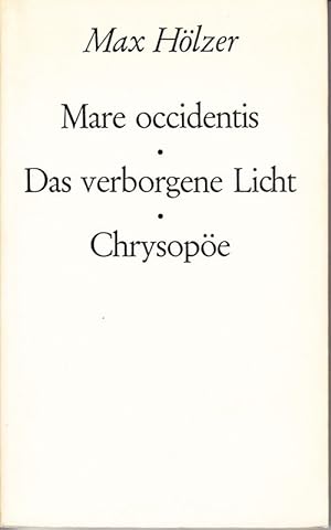 Seller image for Mare occidentis. Das verlorene Licht. Chrysope. for sale by Antiquariat Krikl