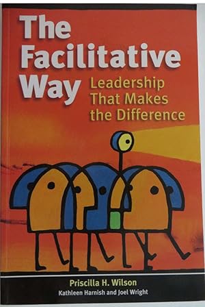 Bild des Verkufers fr The Facilitative Way : Leadership That Makes the Difference zum Verkauf von EWCS BookEnds