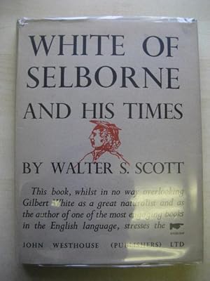 Imagen del vendedor de WHITE OF SELBORNE AND HIS TIMES a la venta por Old Hall Bookshop, ABA ILAB PBFA BA