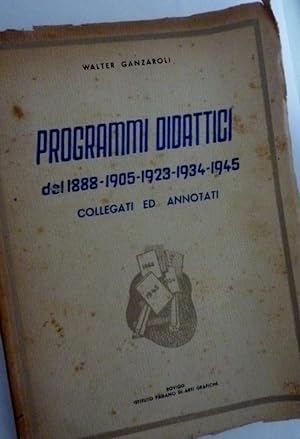 PROGRAMMI DIDATTICI del 1888 - 1905 - 1934 - 1945 COLLEGATI ED ANNOTATI