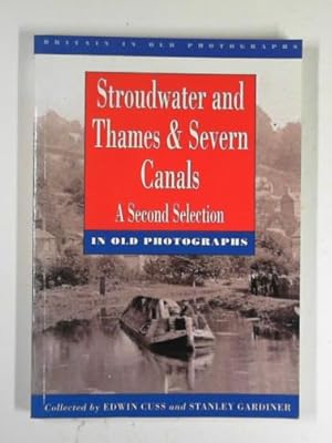 Immagine del venditore per Stroudwater and Thames & Severn Canals in old photographs: a second selection venduto da Cotswold Internet Books