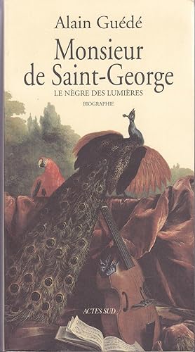 Monsieur de Saint-George. Le nègre des Lumières