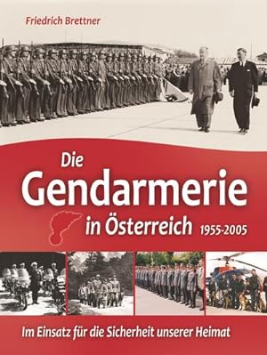 Imagen del vendedor de Die Gendarmerie in sterreich 1955-2005 a la venta por BuchWeltWeit Ludwig Meier e.K.