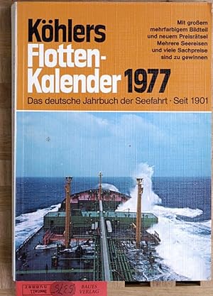 Köhlers Flottenkalender 1977. Das deutsche Jahrbuch der Seefahrt seit 1901.