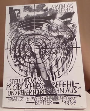 Image du vendeur pour Stell Dir vor, es gibt Schiessbefehl und keiner fhrt ihn aus". Grafische Tagebuchbltter. Herbst 1989. mis en vente par Dieter Eckert