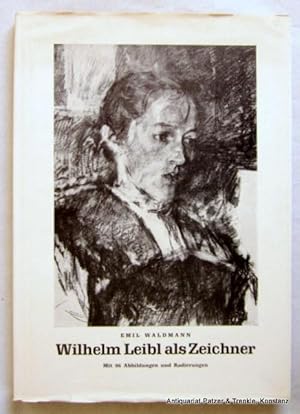 Bild des Verkufers fr Wilhelm Leibl als Zeichner. 3. Auflage. Mnchen, Prestel, 1948. Mit 96 Abbildungen. 108 S., 1 Bl. Or.-Hlwd. mit Schutzumschlag. - Papier leicht gebrunt, sonst gutes Exemplar. zum Verkauf von Jrgen Patzer