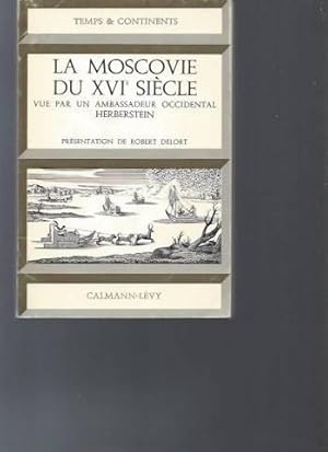 La Moscovie du XVIème siècle vue par un ambassadeur occidental - Herberstein