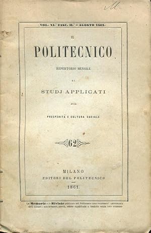 IL POLITECNICO, repertorio mensile di studj applicati alla prosperità e cultura sociale. Seconda ...