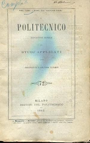 IL POLITECNICO, repertorio mensile di studj applicati alla prosperità e cultura sociale. Seconda ...