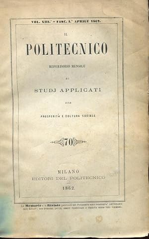 IL POLITECNICO, repertorio mensile di studj applicati alla prosperità e cultura sociale. Seconda ...