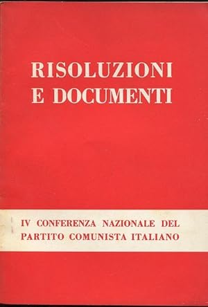 RISOLUZIONI E DOCUMENTI - QUARTA CONFERENZA NAZIONALE DEL PARTITO COMUNISTA ITALIANO (6-14 gennai...