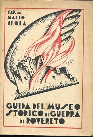 GUIDA DEL MUSEO STORICO DI GUERRA DI ROVERETO, Rovereto, Tipografia Mercurio, 1938