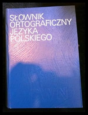 Slownik ortograficzny jézyka polskiego: wraz z zasadami pisowni i interpunkcji