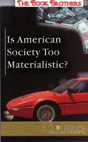 Imagen del vendedor de Is American Society Too Materialistic? a la venta por THE BOOK BROTHERS