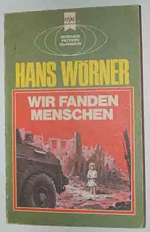 Seller image for Wir fanden Menschen - Klassischer SF-Roman for sale by 3 Mile Island