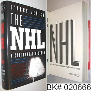 Seller image for The NHL: 100 Years of on-Ice Action and Boardroom Battles for sale by Alex Simpson