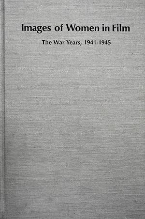 Immagine del venditore per Images of Women in Film: The War Years, 1941-1945 (Studies in American History and Culture, 21) venduto da School Haus Books