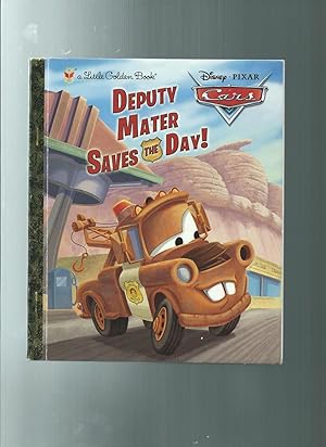 Deputy Mater Saves the Day! (Disney/Pixar Cars) (Little Golden Book)