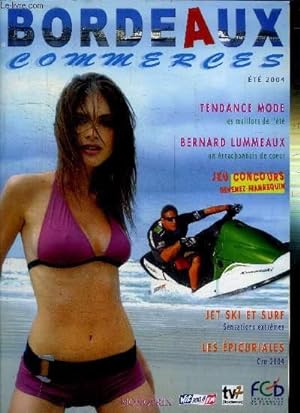 Bild des Verkufers fr BORDEAUX COMMERCES ETE 2004 - TENDANCE MODE - BERNARD LUMMEAUX - JET SKI ET SURF - LES EPICURIALES . ETC zum Verkauf von Le-Livre