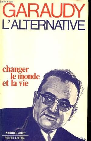 Image du vendeur pour L'ALTERNATIVE - CHANGER LE MONDE ET LA VIE. "LIBERTES 2000". mis en vente par Le-Livre