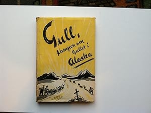 Gull: Kampen Om Gullet I Alaska (Gold: The Battle for Gold in Alaska)