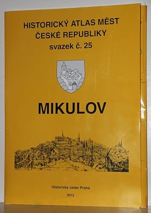 Historický atlas mest Ceské Republiky Svazek c 25: Mikulov.