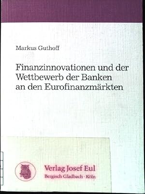 Bild des Verkufers fr Finanzinnovationen und der Wettbewerb der Banken an den Eurofinanzmrkten. zum Verkauf von books4less (Versandantiquariat Petra Gros GmbH & Co. KG)