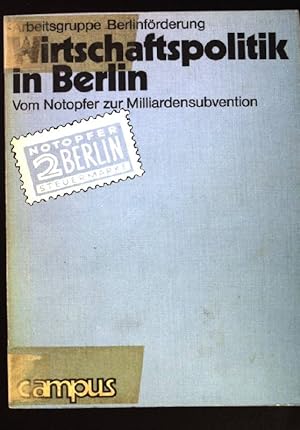 Bild des Verkufers fr Wirtschaftspolitik in Berlin : vom Notopfer zur Milliardensubvention. Arbeitsgruppe Berlinfrderung. zum Verkauf von books4less (Versandantiquariat Petra Gros GmbH & Co. KG)