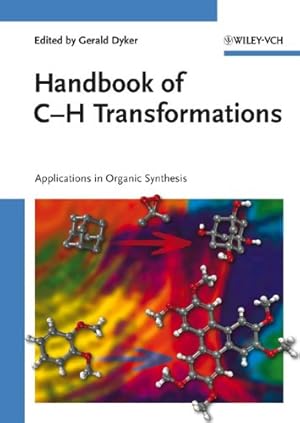 Immagine del venditore per Handbook of C-H Transformations: Applications in Organic Synthesis venduto da J. HOOD, BOOKSELLERS,    ABAA/ILAB