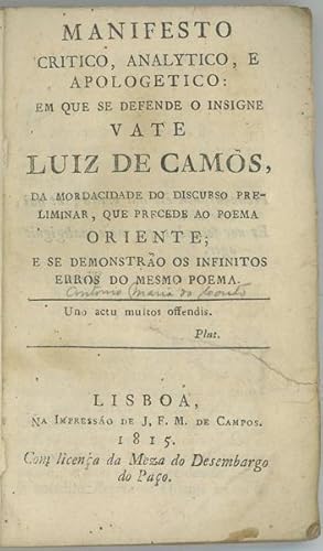 Manifesto critico, analytico, e apologetico: em que se defende o insigne vate Luiz de Camõs, da m...