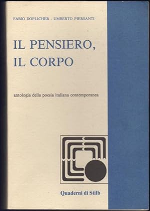 Seller image for Il Pensiero, il corpo. Antologia degli ultimi venti anni della poesia Italiana for sale by Kaaterskill Books, ABAA/ILAB
