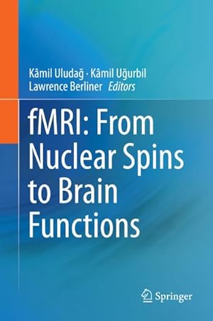 Seller image for fMRI: From Nuclear Spins to Brain Functions for sale by AHA-BUCH GmbH