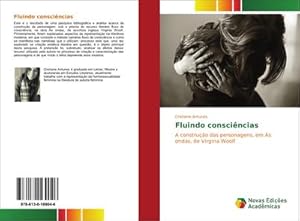 Seller image for Fluindo conscincias : A construo das personagens, em As ondas, de Virgina Woolf for sale by AHA-BUCH GmbH