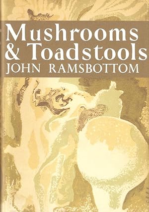 Seller image for MUSHROOMS & TOADSTOOLS: A STUDY OF THE ACTIVITIES OF FUNGI. By John Ramsbottom. Collins New Naturalist No. 7. Facsimile edition. for sale by Coch-y-Bonddu Books Ltd