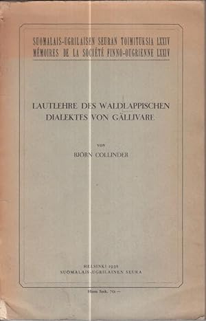 Seller image for Lautlehre des Waldlappischen Dialektes von Gllivare. Mit Vorwort und Einleitung. (= Mmoires de la Socit Finno-ougrienne LXXIV ). for sale by Antiquariat Carl Wegner