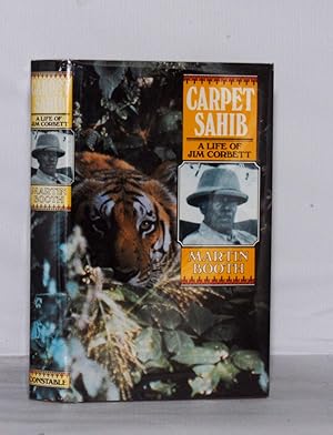 Imagen del vendedor de Carpet Sahib. A Life of Jim Corbett. a la venta por Kerr & Sons Booksellers ABA