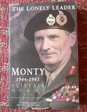 Lonely Leader: Monty 1944-1945