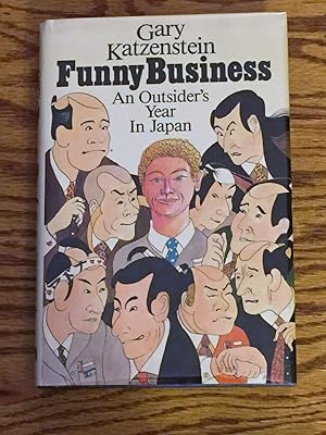 Imagen del vendedor de Funny Business, an Outsider's Year in Japan a la venta por My Book Heaven
