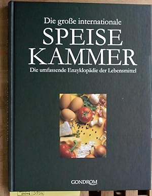 Bild des Verkufers fr Die groe internationale Speisekammer : Die umfassende Enzyklopdie der Lebensmittel. zum Verkauf von Baues Verlag Rainer Baues 