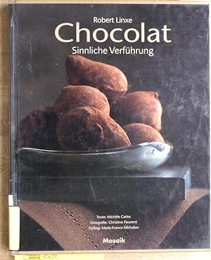 Chocolat : sinnliche Verführung. Texte: Michèle Carles. Fotogr.: Christine Fleurent. [Übers.: Cor...