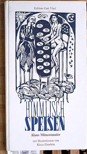 Seller image for Himmlisch Speisen, ein astrologisches Kochbuch Mit Illustrationen von Klaus Eberlein for sale by Baues Verlag Rainer Baues 