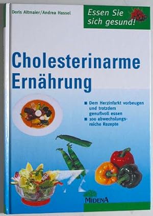 Cholesterinarme Ernährung. Dem Herzinfarkt vorbeugen und trotzdem genußvoll essen.