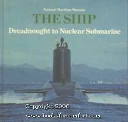 Seller image for National Maritime Museum The Ship Dreadnought to Nuclear Submarine for sale by booksforcomfort