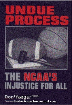 Bild des Verkufers fr Undue Process: The NCAA'S Injustice For All zum Verkauf von booksforcomfort