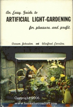 Seller image for An Easy Guide to Artificial Light-Gardening for pleasure and profit for sale by booksforcomfort