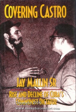 Seller image for Covering Castro: Rise and Decline of Cuba's Communist Dictator for sale by booksforcomfort