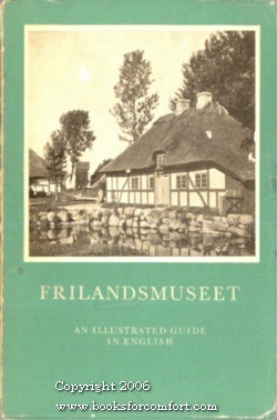 Image du vendeur pour Frilandsmuseet, An Illustrated Guide In English mis en vente par booksforcomfort