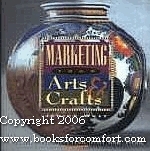 Seller image for Marketing Your Arts & Crafts for sale by booksforcomfort