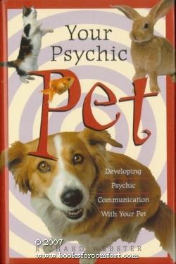 Seller image for Your Psychic Pet, Developing Psychic Communication With Your Pet for sale by booksforcomfort